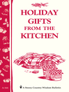 Holiday Gifts from the Kitchen (eBook): Storey's Country Wisdom Bulletin A-164